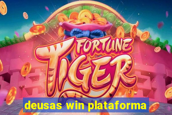 deusas win plataforma